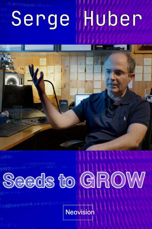 Seeds to GROW - Serge Huber  official movie poster