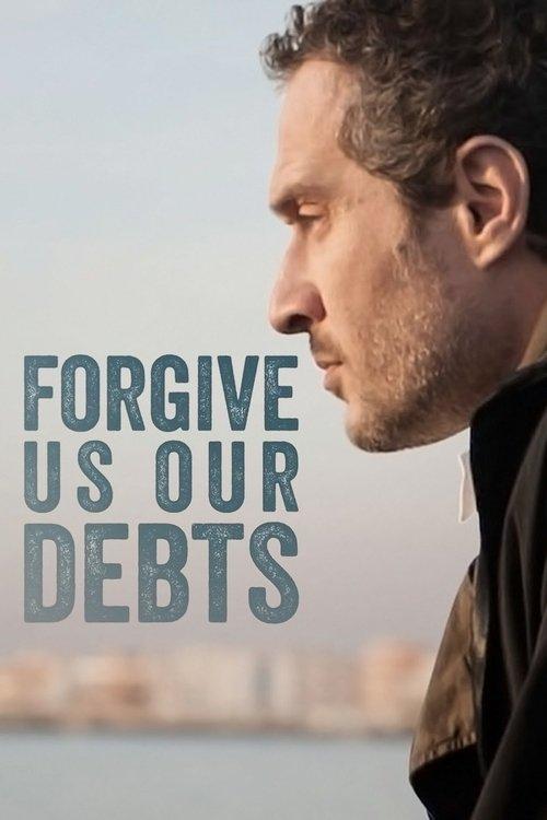 Forgive Us Our Debts 2018 official movie poster