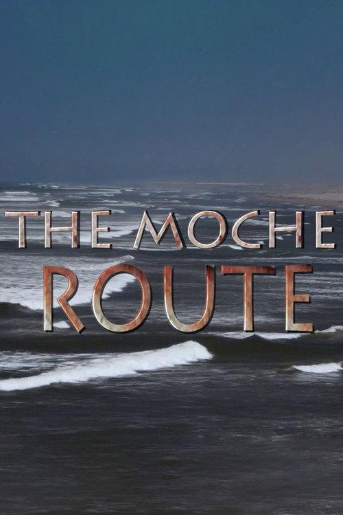 The Moche Route 2014 official movie poster