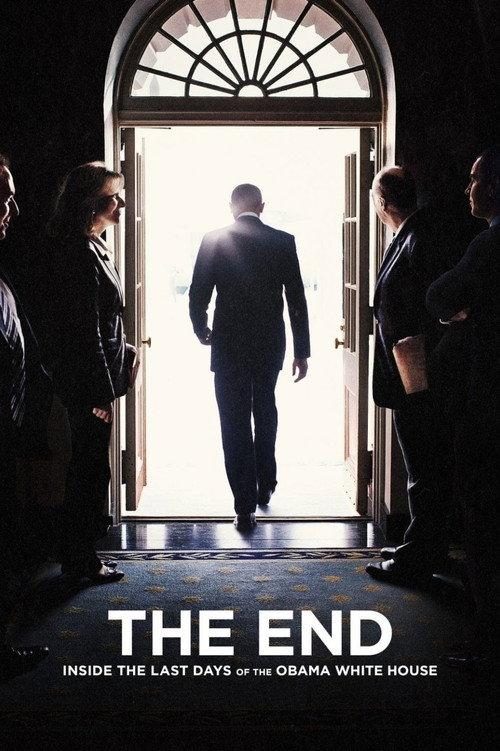 The End: Inside The Last Days of the Obama White House 2017 official movie poster