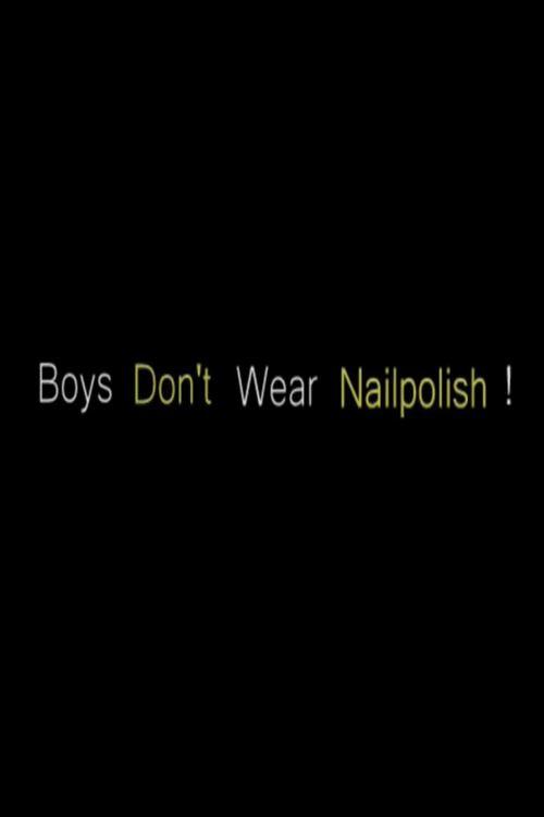 Boys Don't Wear Nailpolish! 2015 official movie poster