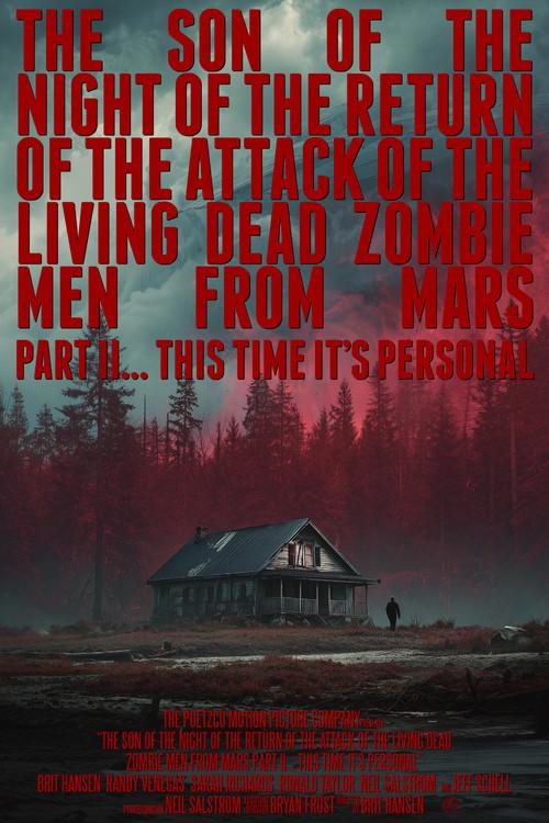 The Son of the Night of the Return of the Attack of the Living Dead Zombie Men from Mars Part II… This Time It's Personal 1992 official movie poster