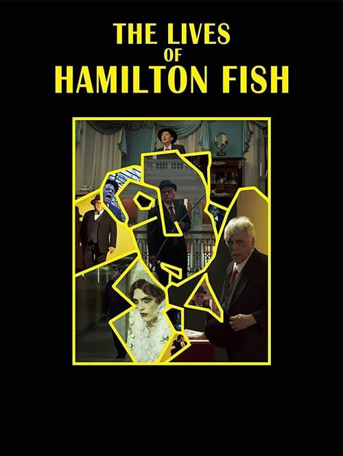 The Lives of Hamilton Fish 2015 official movie poster