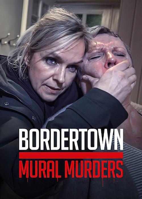 Bordertown: The Mural Murders 2021 official movie poster