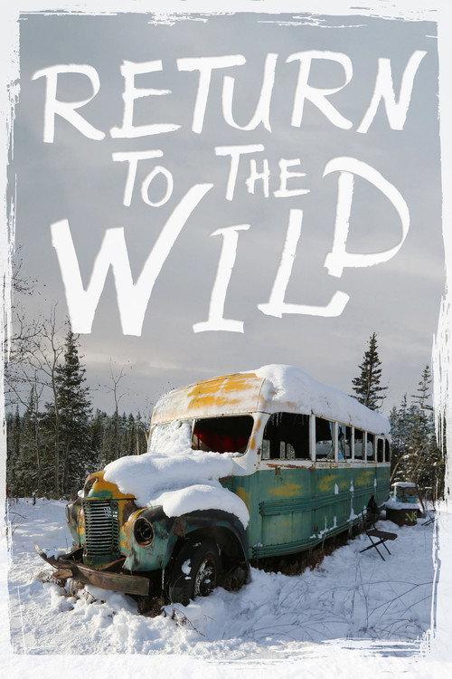Return to the Wild: The Chris McCandless Story 2014 official movie poster