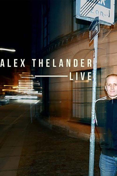 Alex Thelander Live 2015 official movie poster