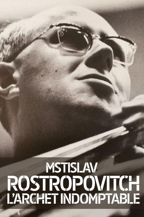 Rostropovich: L'archet Indomptable 2019 official movie poster