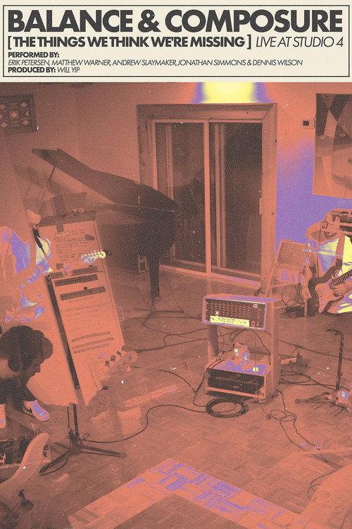 Balance & Composure - The Things We Think We're Missing - Live at Studio 4 2023 official movie poster
