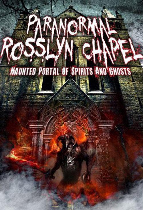 Paranormal Rosslyn Chapel 2013 official movie poster
