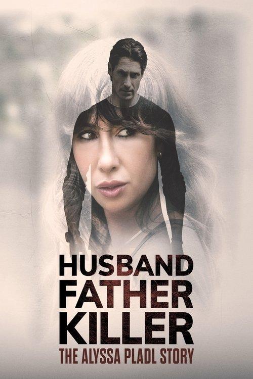 Husband Father Killer: The Alyssa Pladl Story 2024 official movie poster