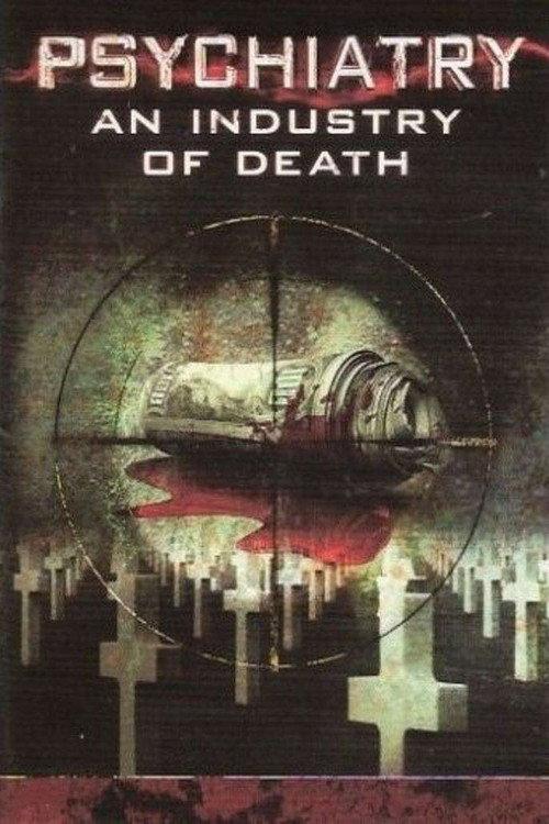 Psychiatry: An Industry of Death 2006 official movie poster