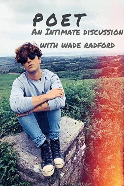 Poet: An Intimate Discussion with Wade Radford 2018 official movie poster