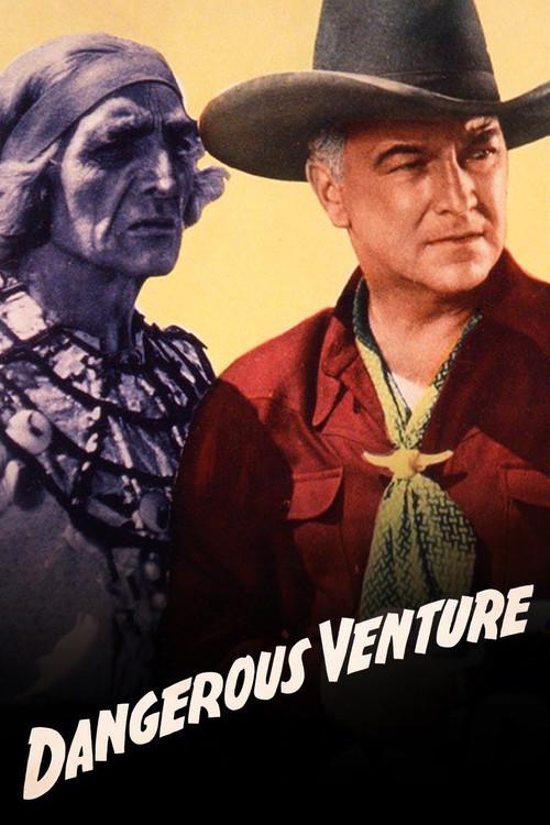 Dangerous Venture 1947 official movie poster