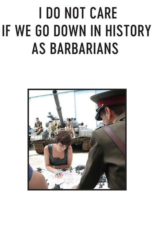 I Do Not Care If We Go Down in History as Barbarians 2018 official movie poster