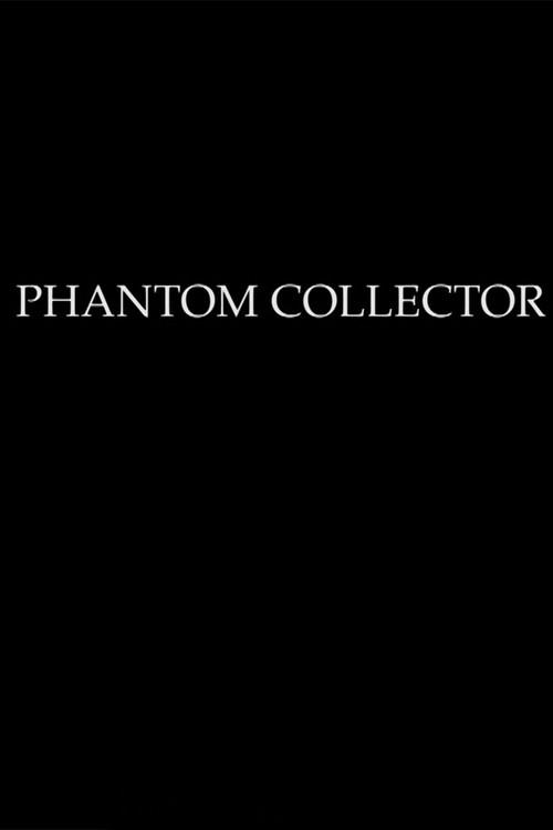 PHANTOM COLLECTOR 2017 official movie poster