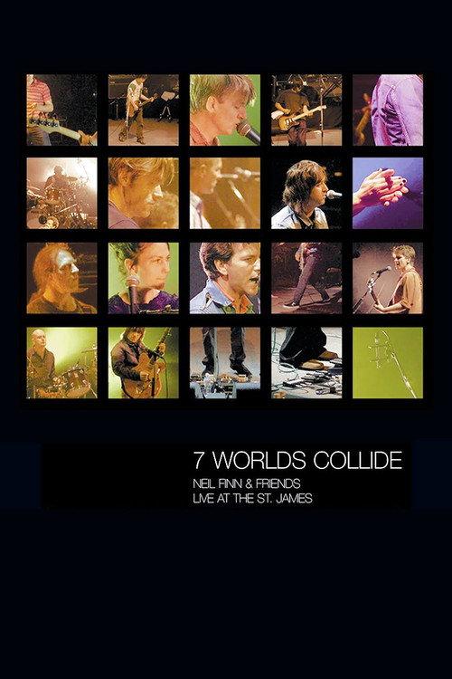 Seven Worlds Collide: Neil Finn & Friends Live at the St. James 2001 official movie poster