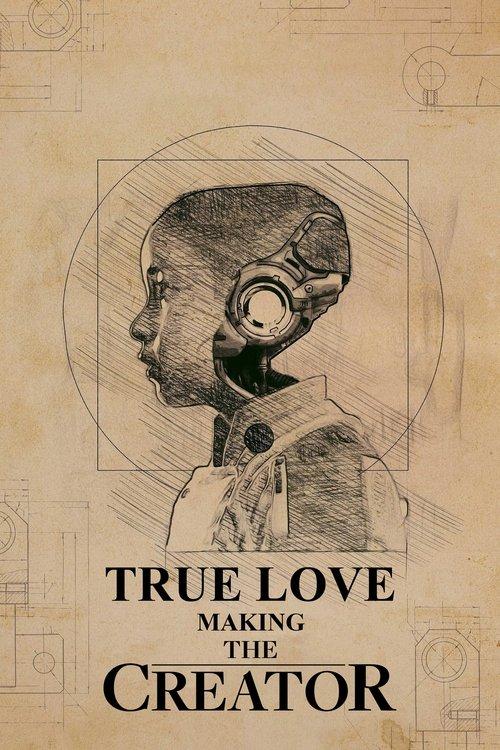 True Love: Making The Creator 2023 official movie poster
