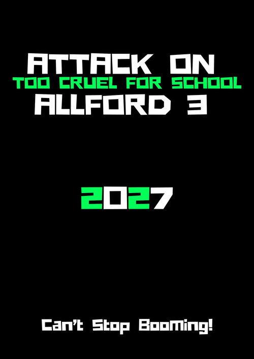 Attack On Allford 3: Too Cruel For School 2027 official movie poster