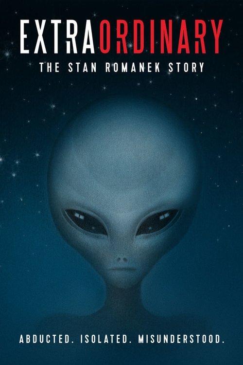 Extraordinary: The Stan Romanek Story 2013 official movie poster