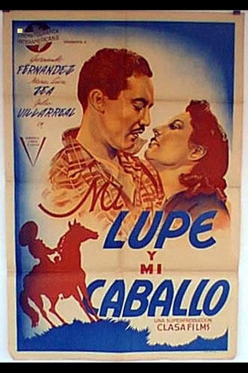 Mi lupe y mi caballo 1944 official movie poster