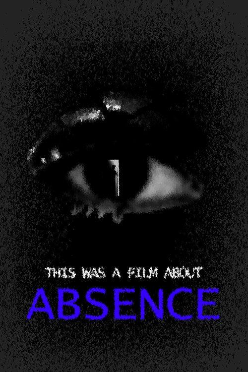 This was a film about abscence  official movie poster