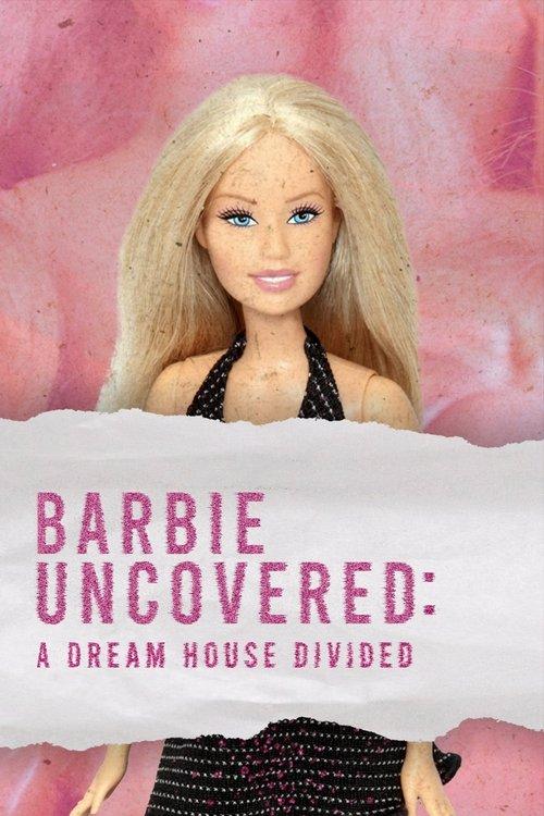 Barbie Uncovered: A Dream House Divided 2024 official movie poster