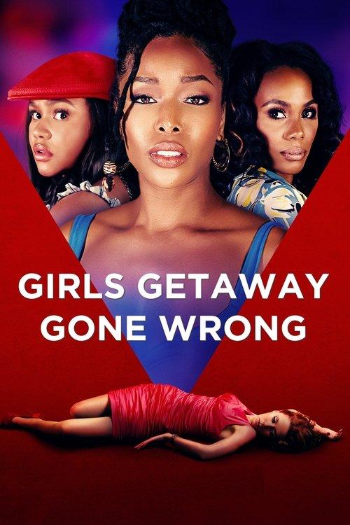 Girls Getaway Gone Wrong 2021 official movie poster
