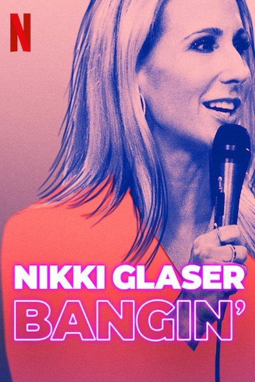 Nikki Glaser: Bangin' 2019 official movie poster