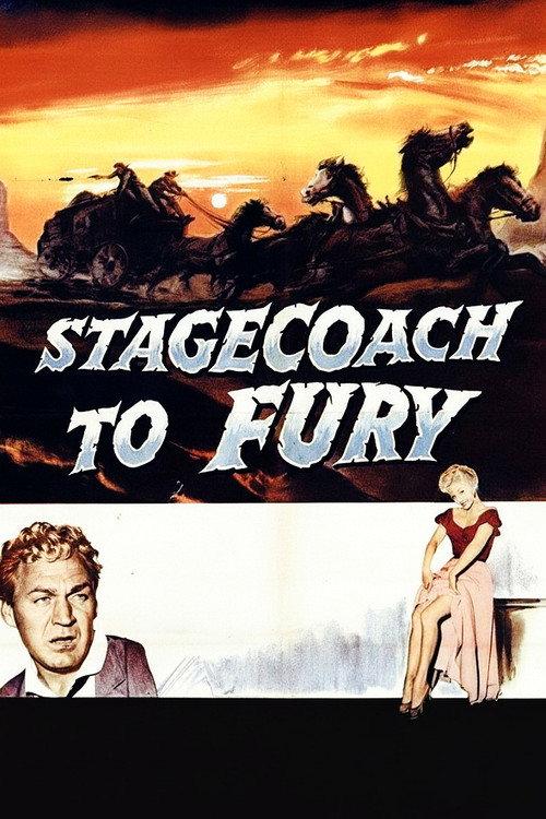 Stagecoach To Fury 1956 official movie poster