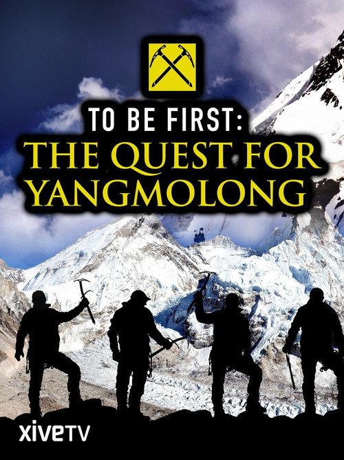 To Be First: The Quest for Yangmolong 2014 official movie poster