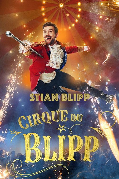 Stian Blipp: Cirque Du Blipp 2023 official movie poster