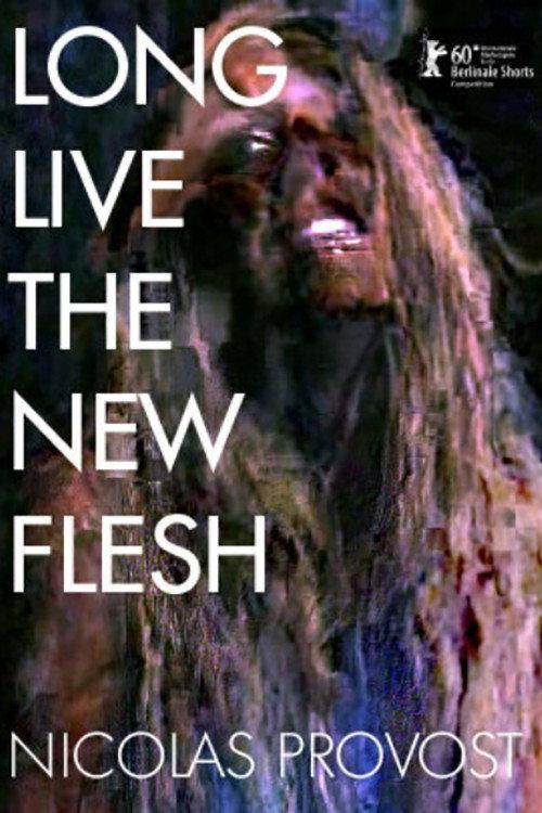 Long Live the New Flesh 2009 official movie poster