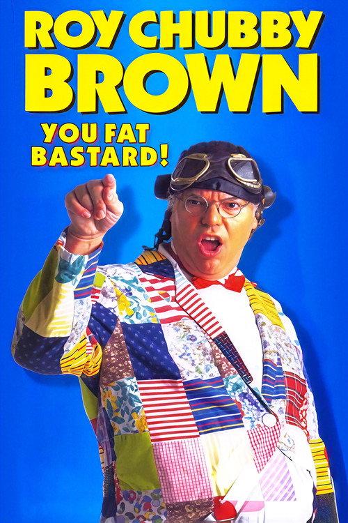 Roy Chubby Brown: You Fat Bastard! 1999 official movie poster