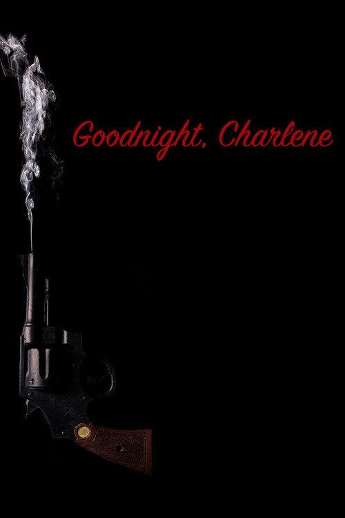Goodnight, Charlene 2017 official movie poster