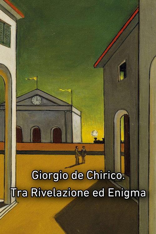 Giorgio de Chirico. Tra Rivelazione ed Enigma 2014 official movie poster