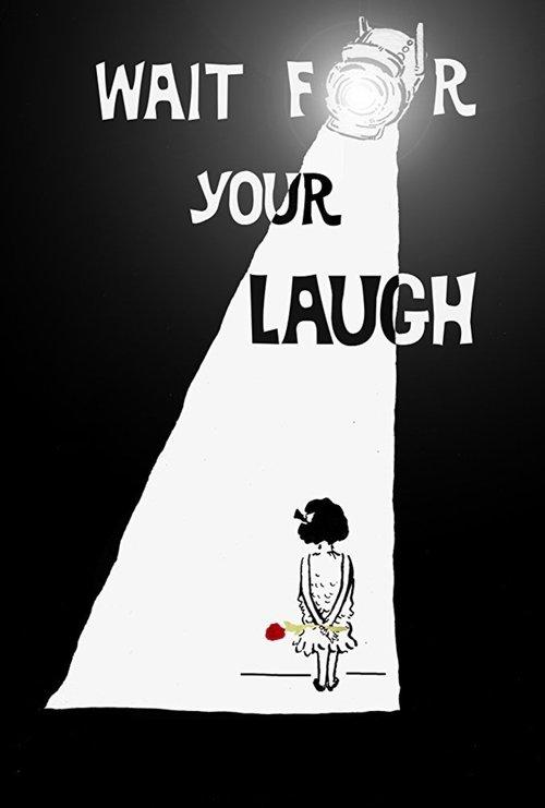 Wait for Your Laugh 2017 official movie poster