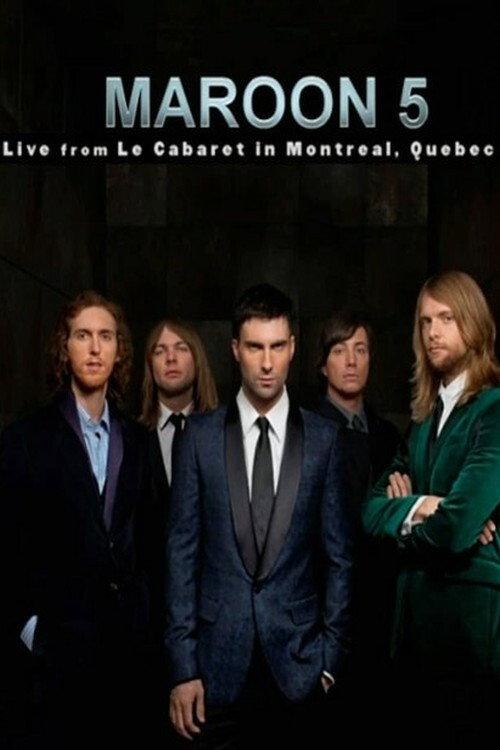 Maroon 5: Live From Le Cabaret De Montreal 2008 official movie poster