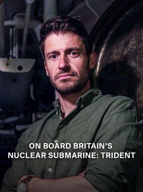 On Board Britain's Nuclear Submarine Trident 2020 official movie poster