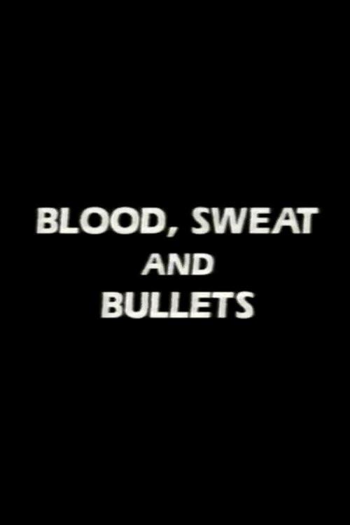 Blood, Sweat and Bullets 1990 official movie poster