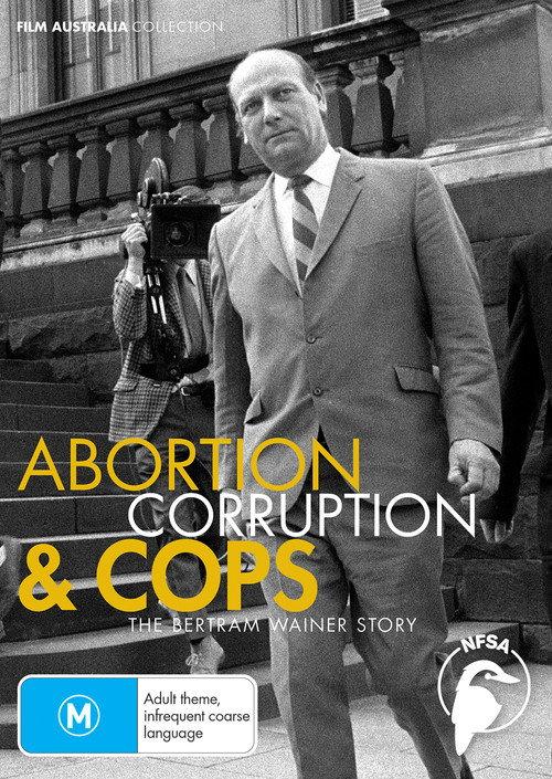 Abortion, Corruption and Cops: The Bertram Wainer Story 2006 official movie poster