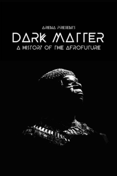 Dark Matter: A History of the Afrofuture 2021 official movie poster