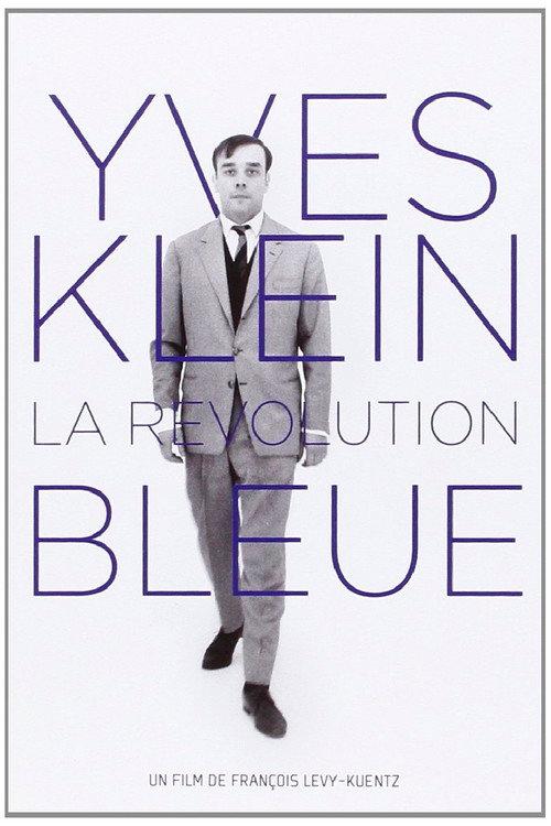 Yves Klein: The Blue Revolution 2007 official movie poster