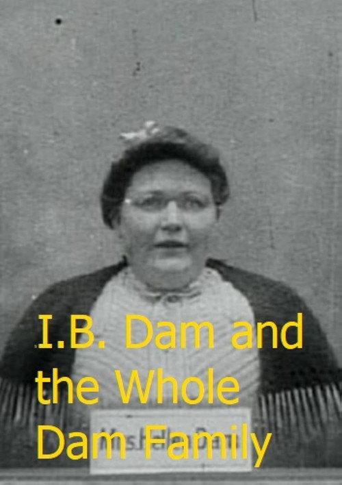 I.B. Dam and the Whole Dam Family 1905 official movie poster