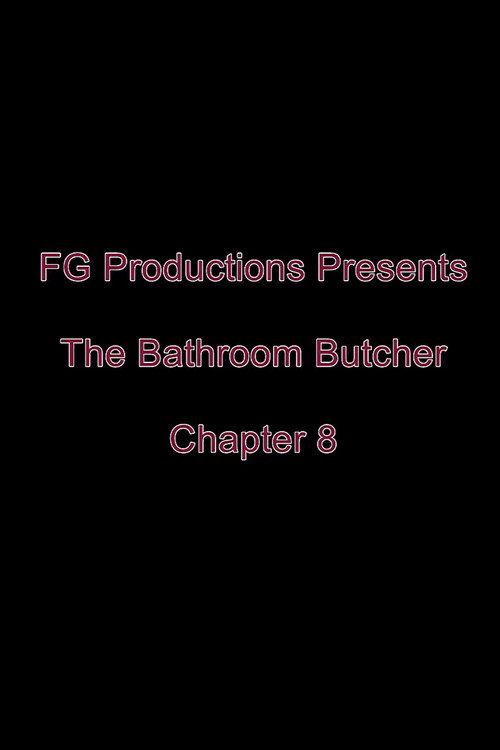The Bathroom Butcher: Chapter 8 2016 official movie poster