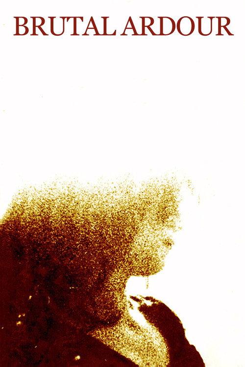 Brutal Ardour 1978 official movie poster