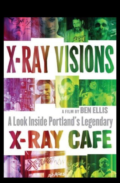 X-Ray Visions: A Look Inside Portland's Legendary X-Ray Cafe 2000 official movie poster