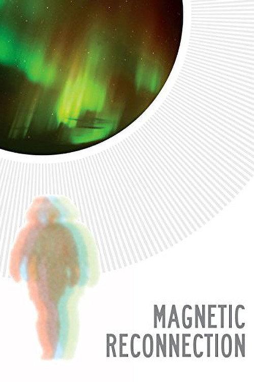 Magnetic Reconnection 2012 official movie poster