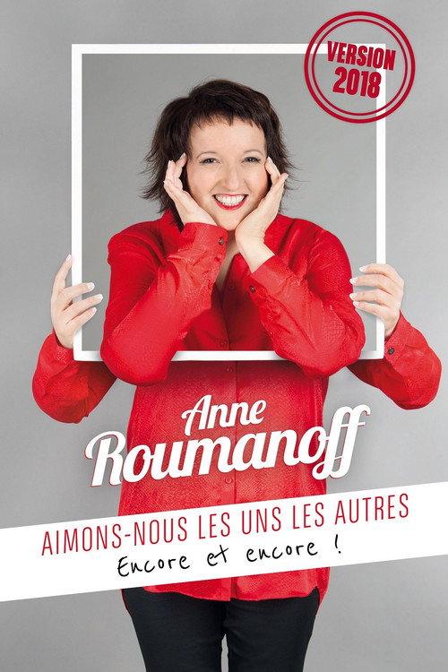 Anne Roumanoff : Aimons-nous les uns les autres, encore et encore ! 2018 official movie poster