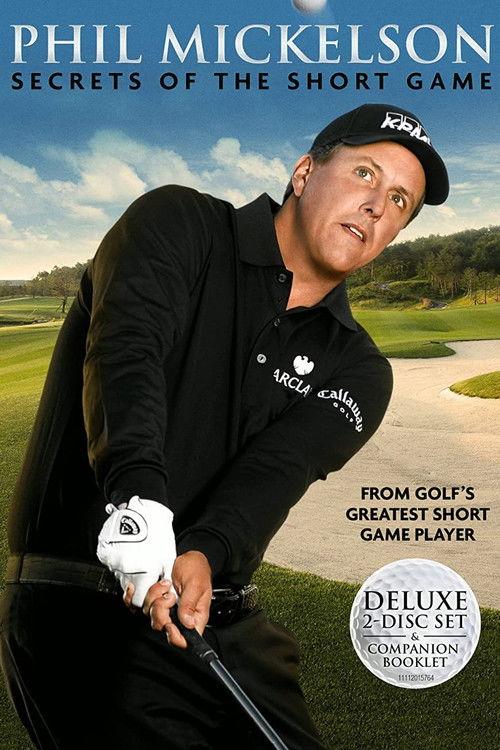 Phil Mickelson : Secrets of the Short Game 2009 official movie poster