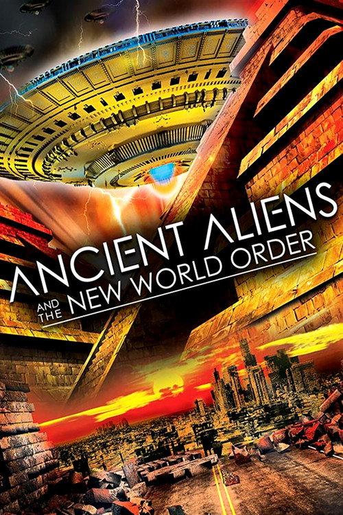 Ancient Aliens and the New World Order 2014 official movie poster